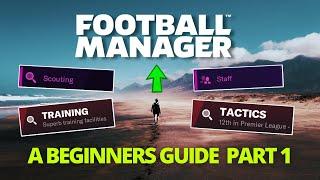 A Beginners Guide to Football Manager (Part 1)