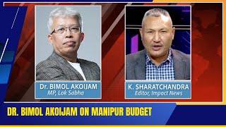 DR. BIMOL AKOIJAM ON MANIPUR BUDGET | 10 MAR 2025