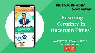 Ensuring Certainty In Uncertain Times by Pritam Bhadra | Speaker & Trainer |