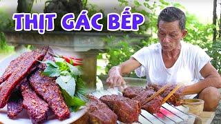 Ông Thọ Làm Món Thịt Gác bếp Đặc Sản Vùng Núi Tây Bắc | Smoked Buffalo Meat