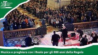 Musica e preghiera con i Reale per gli 800 anni della Regola