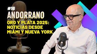 16# Andorrano · Desde Miami a Nueva York: Impacto en el Mercado de Oro y Plata en 2025