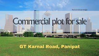 Commercial Plot Sale GT Karnal Road Panipat | 9811022205 #commercialplotsforsale #panipat