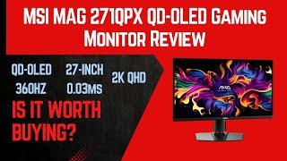 MSI MAG QD-OLED Gaming Monitor Review | 27 Inch | 1440 (QHD) | 0.03ms Response time | 360Hz | 271QPX