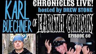 The NYHC Chronicles LIVE! Ep. #60 Karl Buechner (Earth Crisis)