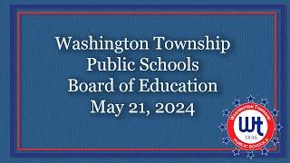 Washington Township Public School Board of Education 5/21/24