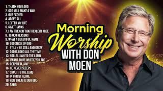 Don Moen Morning Worship ️ Praise & Christian Songs