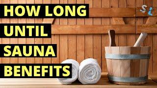 How Long Until Sauna Benefits - Sauna Benefits Timeline