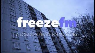 Freeze FM A London Pirate Radio Story (Full Documentary)