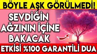 BÖYLE AŞK GÖRÜLMEDİ ! SEVDİĞİN AĞZININ İÇİNE BAKACAK ETKİSİ %100 GARANTİLİ DUA