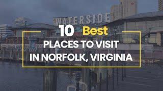 10 Best Places To Visit in Norfolk, Virginia