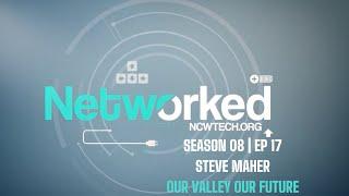 Our Valley Our Future: Shaping Communities with Steve Maher | Networked TV 2022 | S 8 Ep. 17