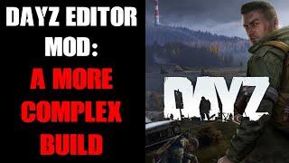 2024 Update Beginners Guide To DayZ Editor: A More Complex Build With Export To Community Server