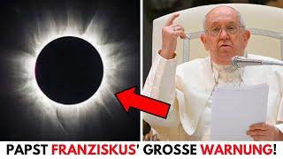 Papst Franziskus: „Die 3 Tage der Dunkelheit kommen 2025, ich WARNE euch!“