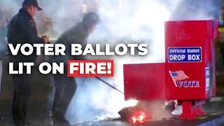 Ballot Boxes Set on Fire In Oregon & Washington