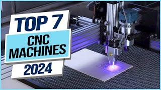 Top 7 Best CNC Machines 2024