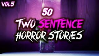 50 Two Sentence Horror Stories From Reddit! | Vol 5