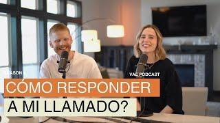 Cómo responder a mi llamado? | VAE Podcast