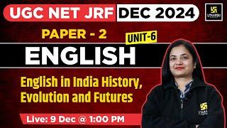 English in India History, Evolution and Futures | English | Paper 2 | UGC NET JRF DEC 2024