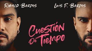 Ronald Borjas, Luis Fernando Borjas - Cuestión de Tiempo (Video Oficial)