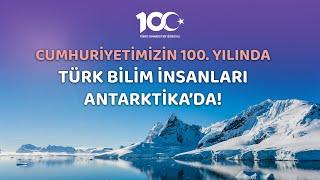 Cumhuriyetimizin 100. Yılında Türk Bilim İnsanları Antarktika’da (4. Bölüm)