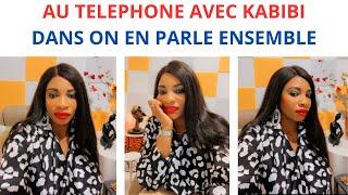 AU TELEPHONE AVEC KABIBI DANS ON EN PARLE ENSEMBLE