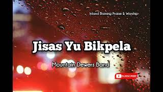 Mountain Dewers Band - Jisas Yu Bikpela (PNG Gospel Music 2022)