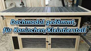 Dachmodul, gedämmt, für Kaninchenstall