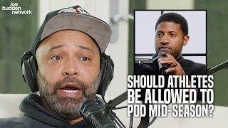 Joe Budden On Paul George Pausing His Podcast | Should Athletes Be Allowed To Pod Mid-Season?