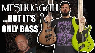 MESHUGGAH... But It's All Bass Guitar