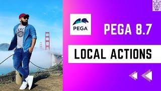 Pega 8.7 | Local Actions in Pega for Beginners Explained | Day 33