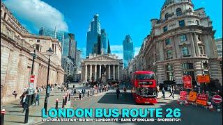 Journey through London's Streets with views of Iconic Sites: Bus Route 26 - Victoria to Hackney 