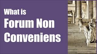 What is Forum Non Conveniens? [legal terminology explained]