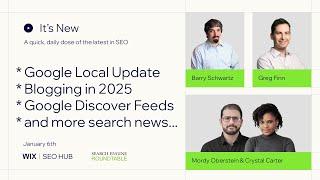 It’s New 1/6: Google Local Update, Blogging In 2025, Google Discover Sources & More