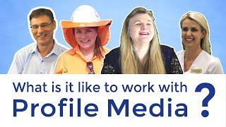 What is it like to work with Profile Media?