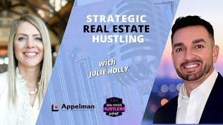 Strategic Real Estate Hustling with Julie Holly