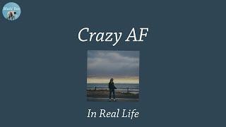 Crazy AF - In Real Life (Lyric Video)