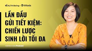 First Time To Invest #1 I Lần đầu gửi tiết kiệm: Chiến lược sinh lời tối đa | Nguyễn Thị Hương Giang