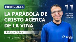 Miércoles | La parábola de Cristo acerca | Lección 11 | Escuela Sabática con Rickson Nobre | 1T 2025