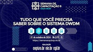 [#SemanaCap 9] Curso - Tudo que você precisa saber sobre o sistema DWDM