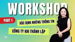 Cần Xác định những thông tin gì khi Thành lập Công ty? - Workshop Online 1