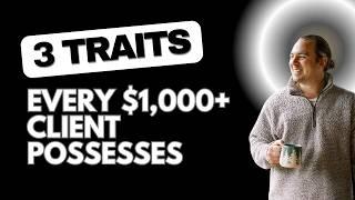 3 Things Every High-Ticket Client Possesses (For Copywriters)