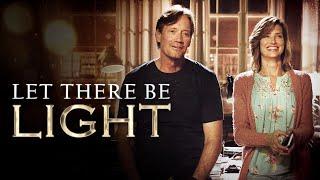 Let There Be Light | Full Drama Movie | Kevin Sorbo | Sam Sorbo