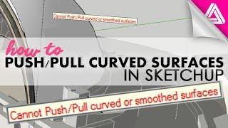 How to Push/Pull Curved Surfaces in Sketchup