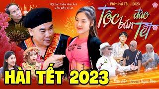 Hài Tết 2023 Mới Nhất | TỘC BÁN ĐÀO TẾT Full HD | Phim Hài Tết Mới Nhất 2023 | Cười Vỡ Bụng