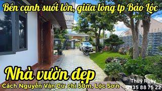 (417)Bán Nhà Vườn đẹp|12.5x40| cạnh suối lớn,trung tâm Bảo Lộc, Cách Nguyễn Văn Cừ, Lộc Sơn, Bảo Lộc