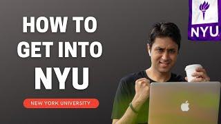 COMPLETE GUIDE ON HOW TO GET INTO NYU? | College Admissions - New York University | College vlog