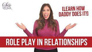 ROLE PLAY in RELATIONSHIPS | Learn How Daddy Does IT!