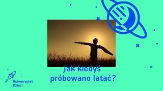 Jak kiedyś próbowano latać?