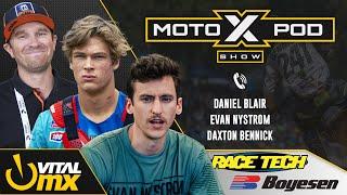 MotoXpod Show Ep 282 | Ft. Daxton Bennick, Daniel Blair, and Evan Nystrom